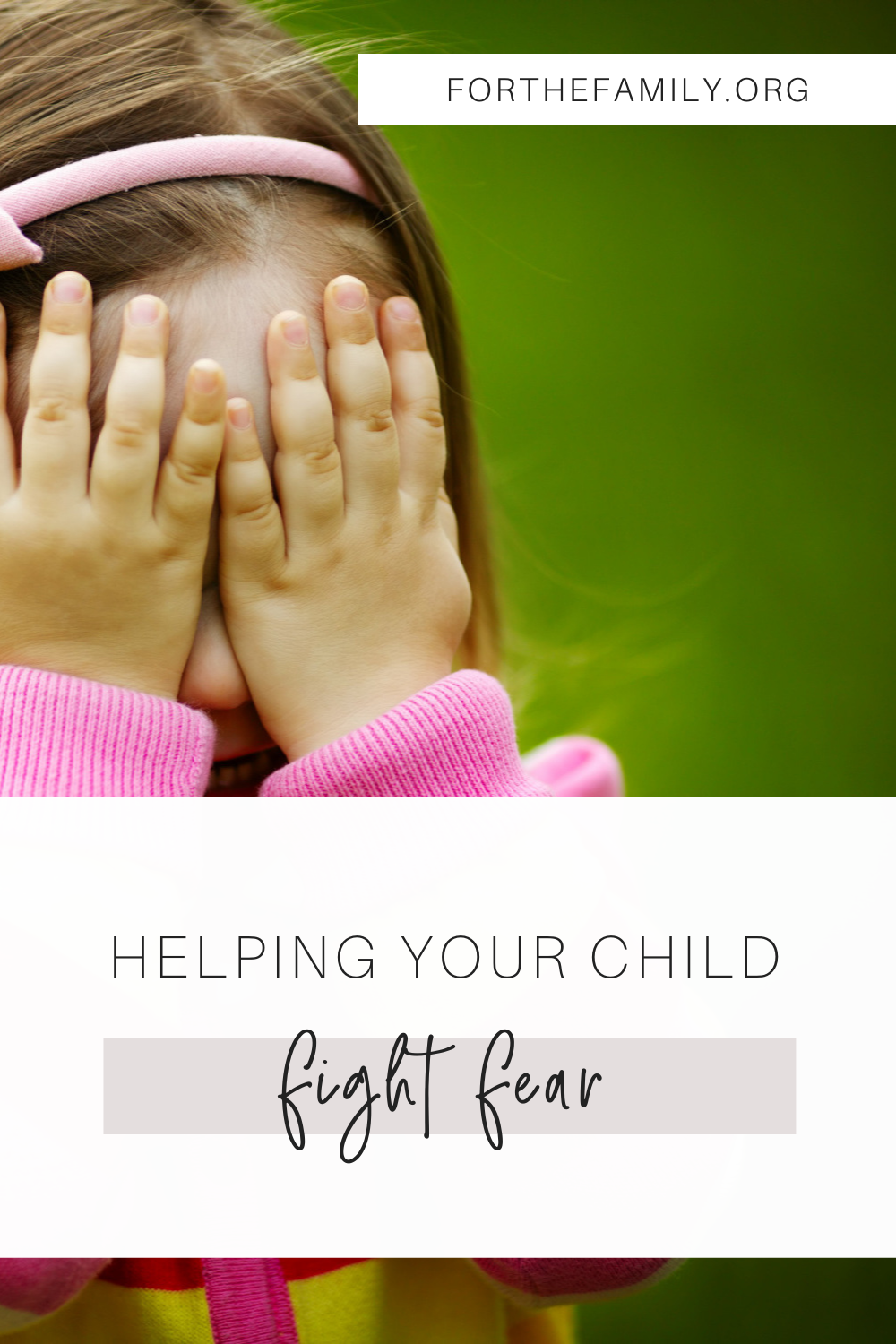 Helping Your Child Fight Fear