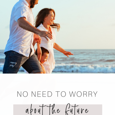 No Need to Worry About the Future