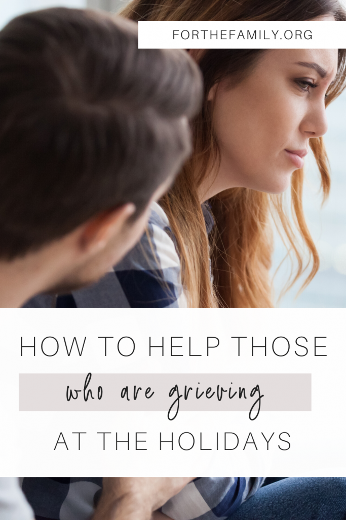 How to Help Those that are Grieving at the Holidays - for the family