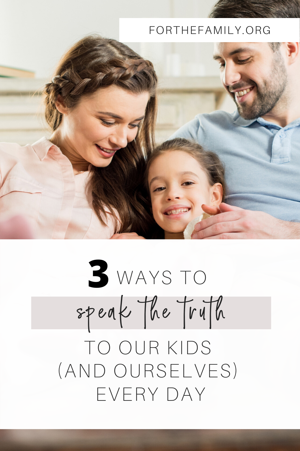 Three Ways to Speak the Truth To Our Kids (and ourselves) Every Day