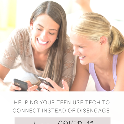 Helping Your Teen Use Tech to Connect Instead of Disengage during COVID-19