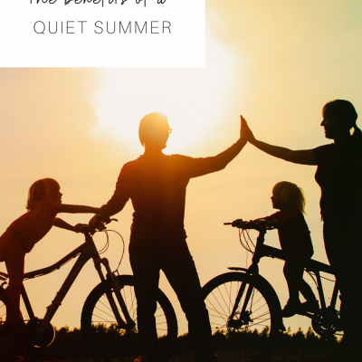 The Benefits of a Quiet Summer