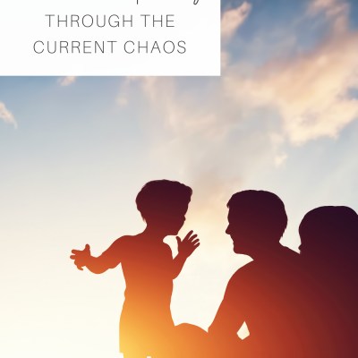 Christ-centered Parenting Through the Current Chaos
