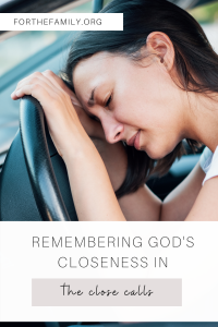 Remembering God's Closeness in the Close Calls. forthefamily.com. stock image of girl leaning against steering wheel.