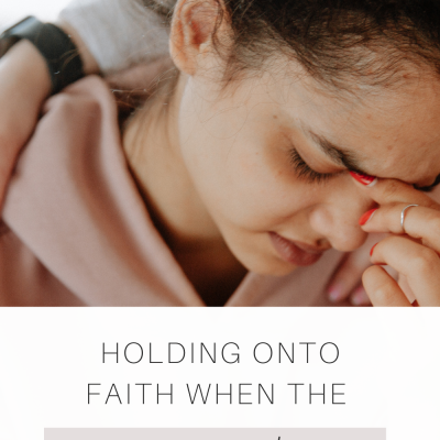 Holding onto Faith When the Healing Doesn’t Come