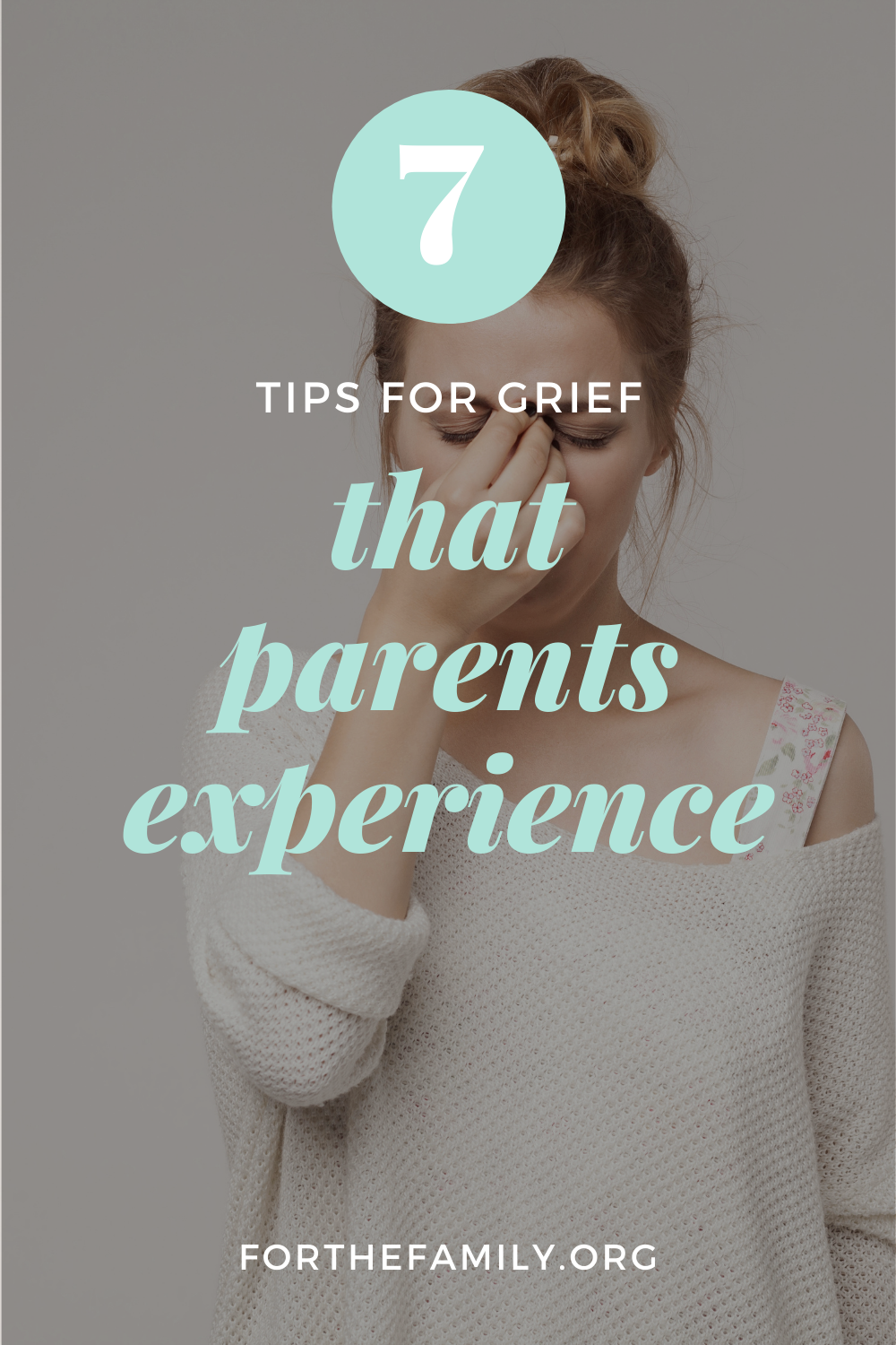 7 Tips for Grief That Parents Experience