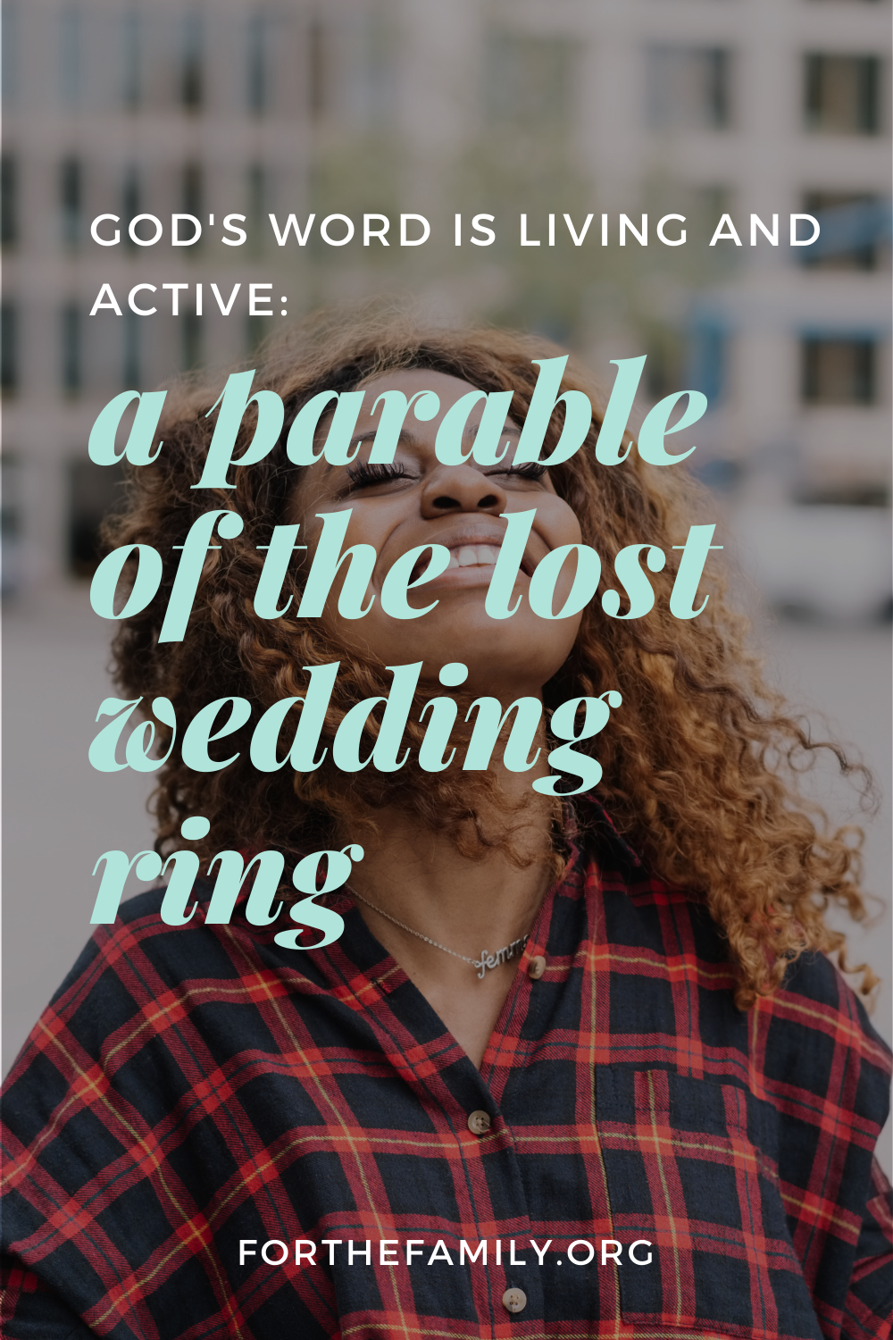 God’s Word is Living and Active: A Parable of the Lost Wedding Ring
