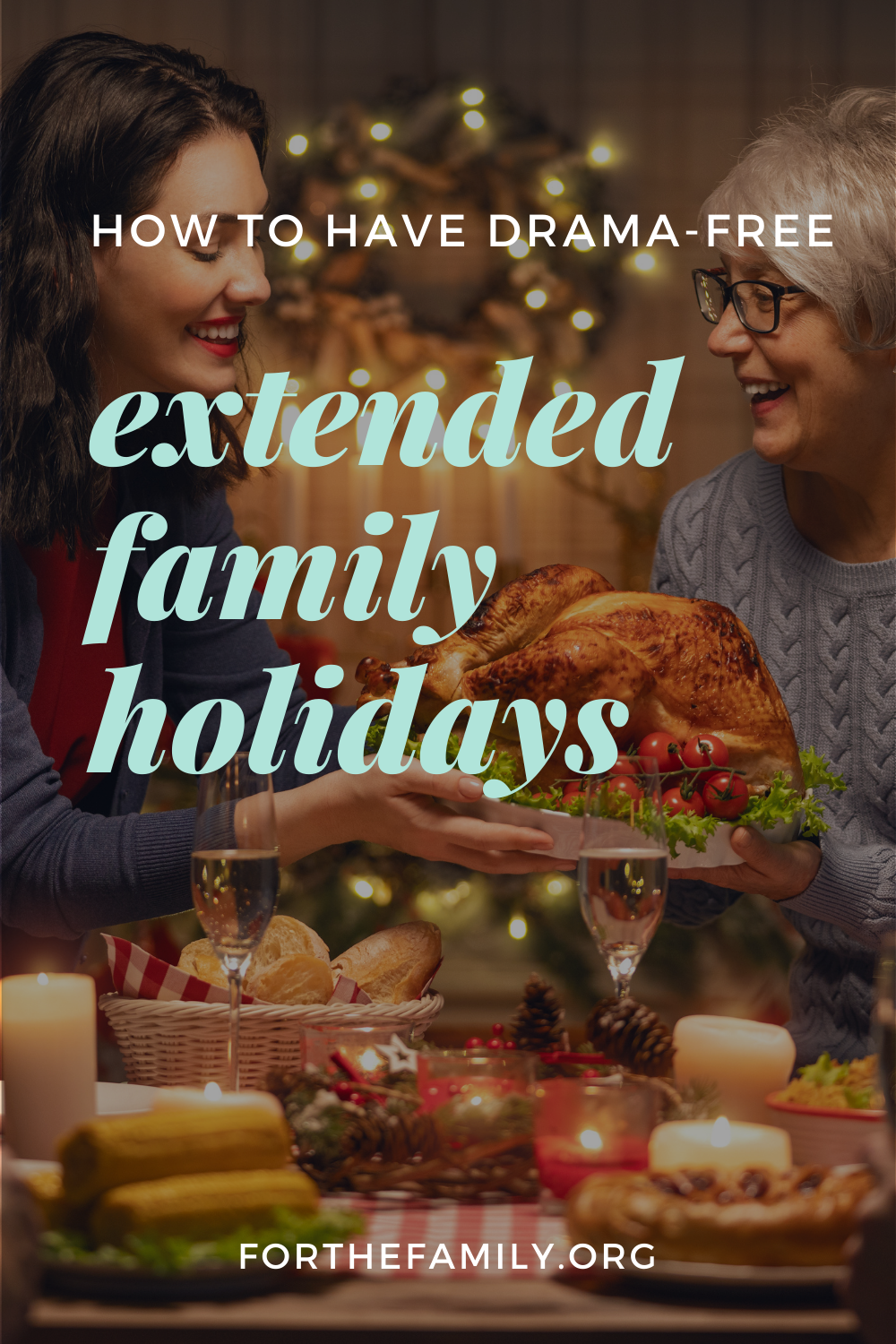 How to Have Drama-Free Extended Family Holidays