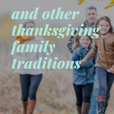 How to Pull a Thank Prank (and other Thanksgiving family traditions)