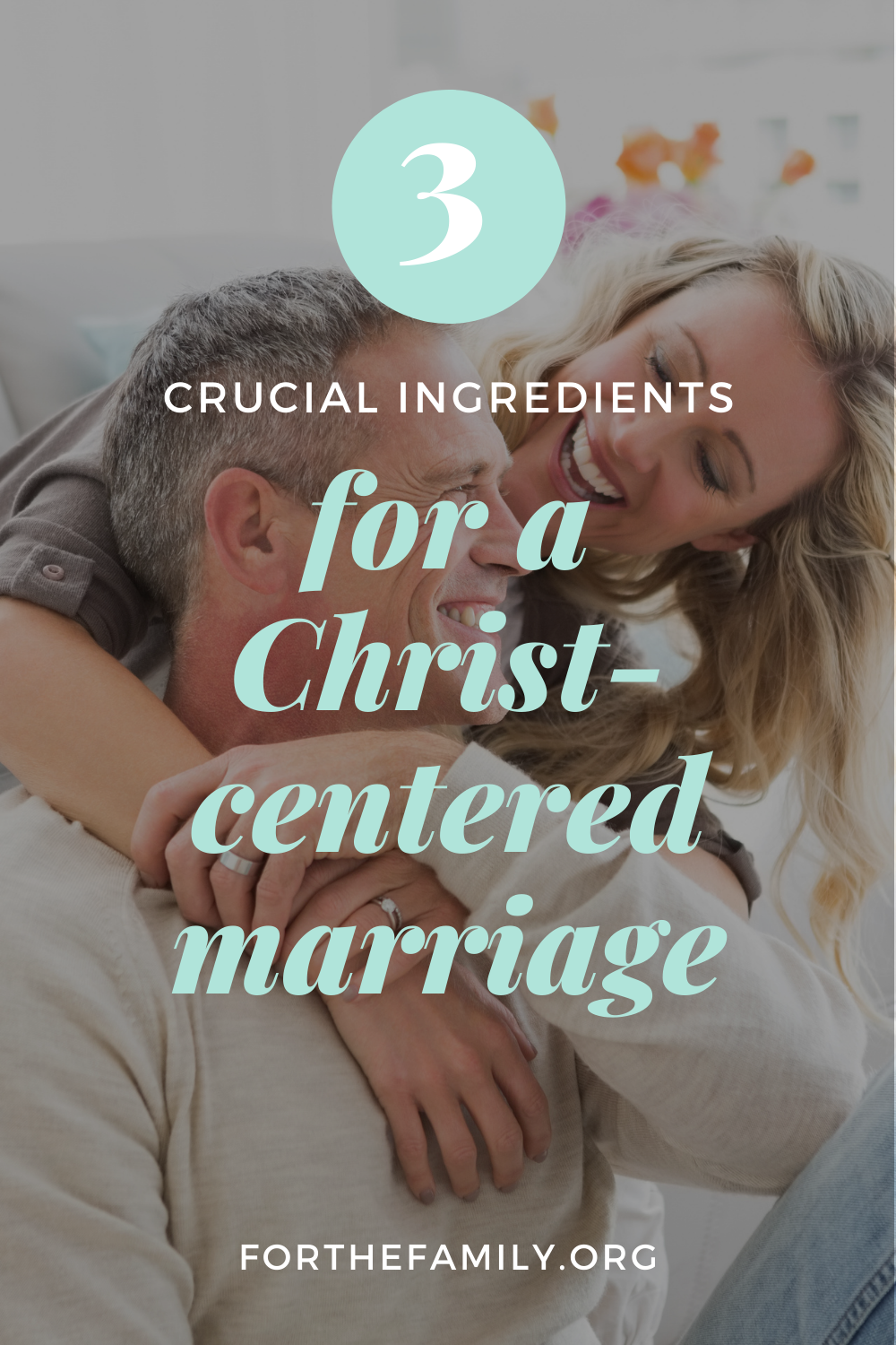 3 Crucial Ingredients for a Christ-Centered Marriage
