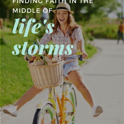 Finding Faith in the Middle of Life’s Storms