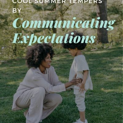 Cool Summer Tempers by Communicating Expectations