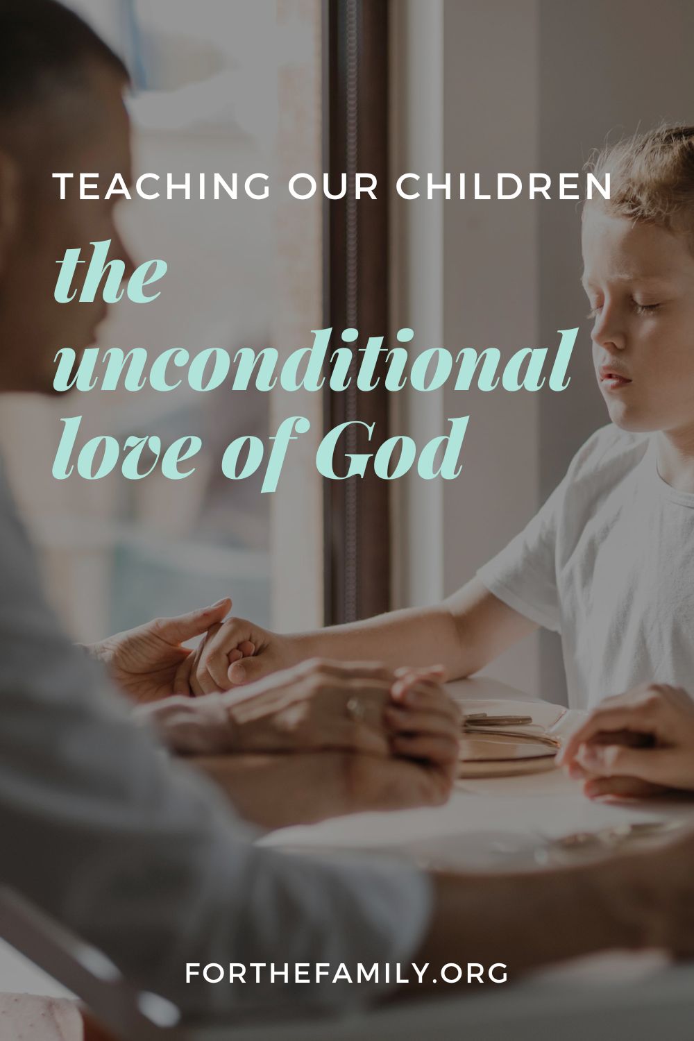 Teaching Our Children the Unconditional Love of God